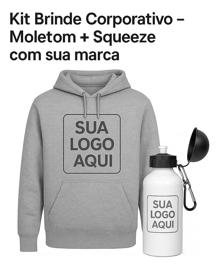 Kit Moletom E Squeeze Personalizado | Brinde Corporativo